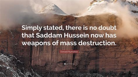 Amp Quot There Is No Doubt That Saddam Hussein Now Has Weapons Of Mass Amp Quot There Is No Doubt That Saddam Hussein Now Has Weapons Of Mass