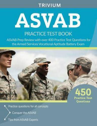 Asvab Practice Test Book Asvab Prep Review With Over 400 Practice Test Questions For The Armed Services Vocational Aptitude Battery Exam By Trivium Military Exam Prep Team 2017 Trade Paperback For Asvab Practice Test Book Asvab Prep Review With Over 400 Practice Test Questions For The Armed Services Vocational Aptitude Battery Exam By Trivium Military Exam Prep Team 2017 Trade Paperback For