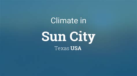 Climate Weather Averages In Sun City Texas Usa Climate Weather Averages In Sun City Texas Usa