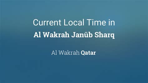 Current Local Time In Al Wakrah Qatar Current Local Time In Al Wakrah Qatar