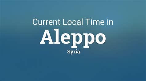 Current Local Time In Aleppo Syria Current Local Time In Aleppo Syria