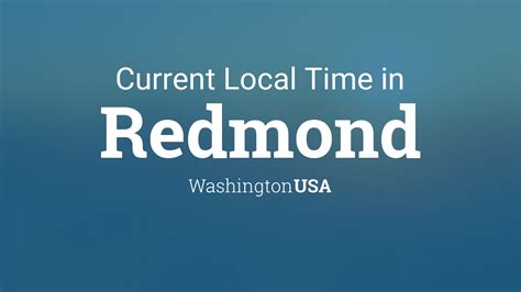 Current Local Time In Redmond Washington Current Local Time In Redmond Washington