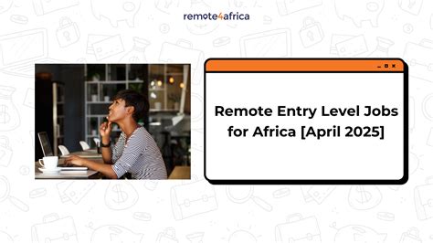 Entry Level Remote Jobs For Africa April 2025