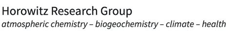 Horowitz Research Group Atmospheric Chemistry Climate Biogeochemistry Health Horowitz Research Group Atmospheric Chemistry Climate Biogeochemistry Health