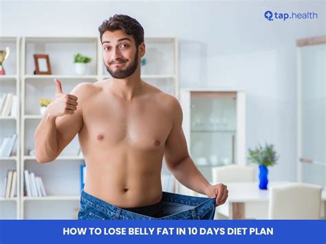 How To Lose Belly Fat In 10 Days Diet Plan Tap Health How To Lose Belly Fat In 10 Days Diet Plan Tap Health