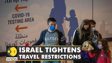 Israel Tightens Travel Restrictions Over New Covid Variant Israel Tightens Travel Restrictions Over New Covid Variant
