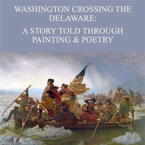 Literary Evening Washington Crossing The Delaware And The Stories We Ve Told Since In Art In Poetry And First Hand Matherhomestead