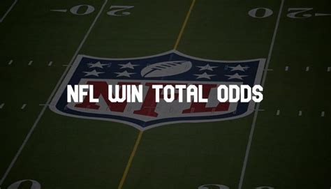 Looking At Win Totals And Future Odds To Find Value In The Nfl Futures Looking At Win Totals And Future Odds To Find Value In The Nfl Futures