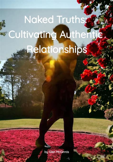 Naked Truths Cultivating Authentic Relationships Naked Truths Self Help Series Kindle