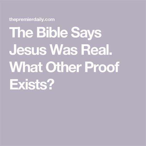 The Bible Says Jesus Was Real What Other Proof Exists The Bible Says Jesus Was Real What Other Proof Exists