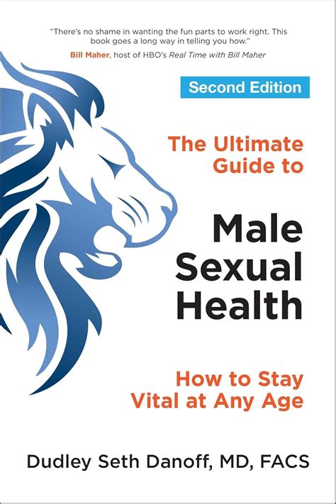 The Ultimate Guide To Male Sexual Health How To Stay Vital At Any Age By Dudley Seth Danoff Md Facs Goodreads The Ultimate Guide To Male Sexual Health How To Stay Vital At Any Age By Dudley Seth Danoff Md Facs Goodreads