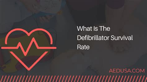 What Is The Defibrillator Survival Rate Aedusa Com